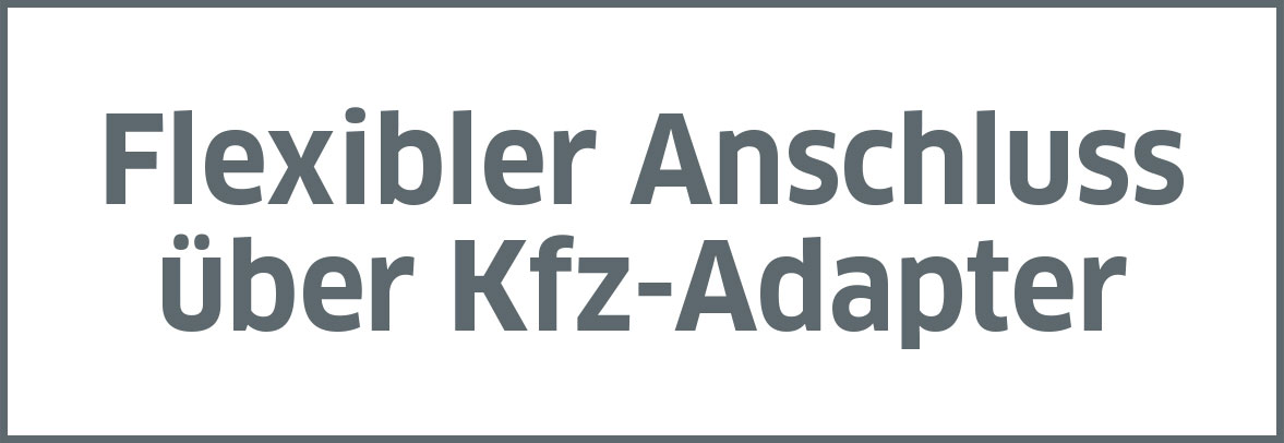 Flexibler Anschluss über Kfz-Adapter